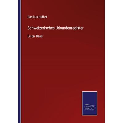 Schweizerisches Urkundenregister, Taschenbuch von Basilius Hidber, Outlook, 978-3-375-02560-1