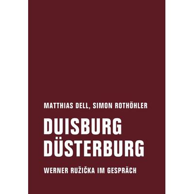 Duisburg Düsterburg, Taschenbuch von Matthias Dell,Simon Rothöhler,Werner Ružička, Verbrecher, 978-3-95732-349-1