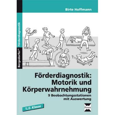 Förderdiagnostik: Motorik u. Körperwahrnehmung, Geheftet von Birte Hoffmann, Persen Verlag in der AAP Lehrerwelt GmbH, 978-3-8344-3468-5