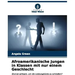 Afroamerikanische Jungen in Klassen mit nur einem Geschlecht, Ratgeber von Angela Green
