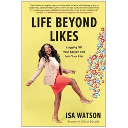 Life Beyond Likes, Sachbücher von Isa Watson