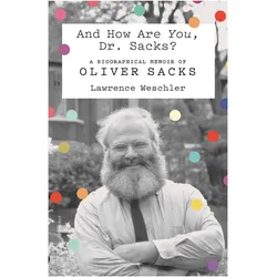 And How Are You, Dr Sacks?, Sachbücher von Lawrence Weschler
