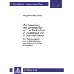 Zur Entwicklung der Zentralbanken und der Bankaufsicht in Deutschland und in den Niederlanden, Fachbücher von Holger-René Bruckhoff