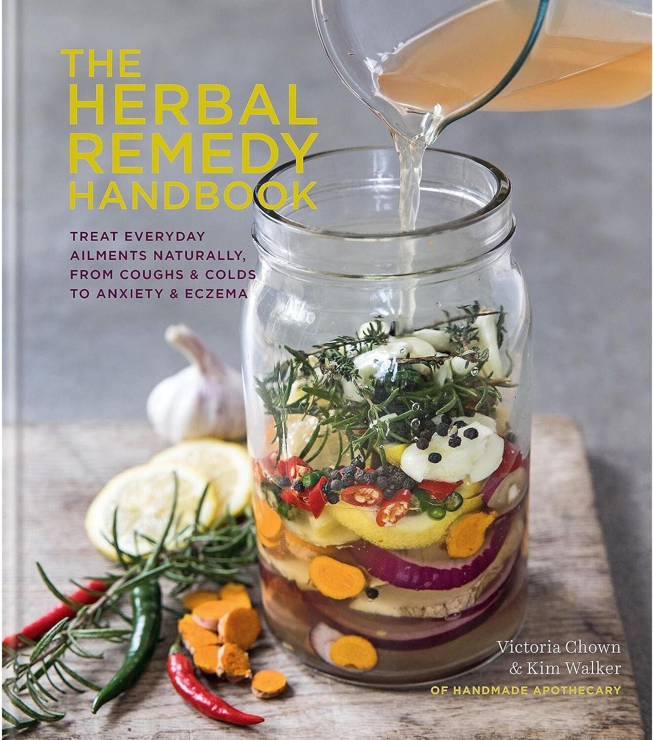 Kyle Books The Herbal Remedy Handbook: Treat everyday ailments naturally, from coughs & colds to anxiety & eczema (Herbal Remedies)