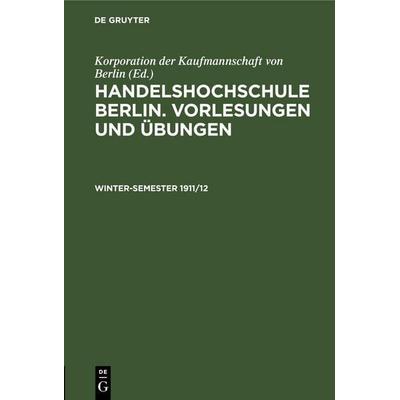 Winter-Semester 1911/12, Gebundene Ausgabe von , De Gruyter Mouton, 978-3-11-260943-9