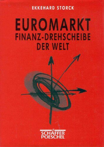 Ekkehard Storck - Euromarkt: Finanz- Drehscheibe der Welt - Preis vom 09.10.2026 07:28:09 h