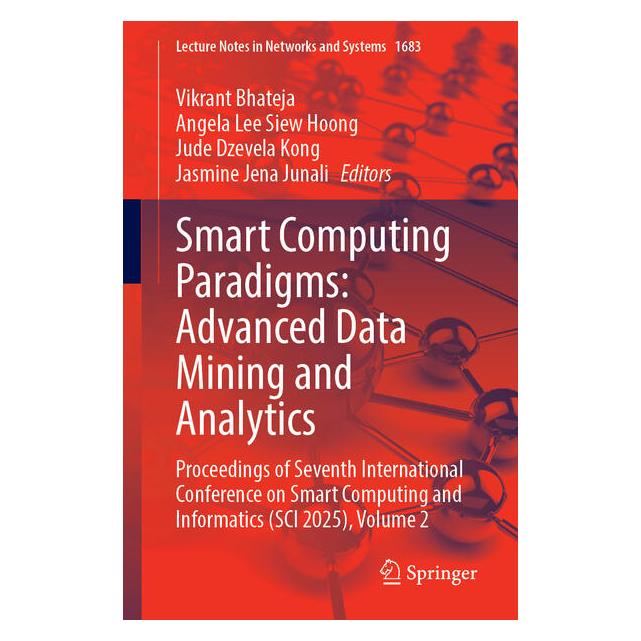 Springer Smart Computing Paradigms: Advanced Data Mining and Analytics (Englisch, Softcover, Angela Lee Siew Hoong, Jasmine Jena Junali, Jude Dzevela Kong, Vikrant Bhateja) (61851818)
