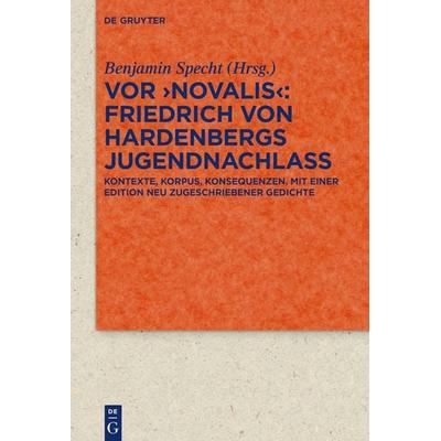 Vor 'Novalis' – Friedrich von Hardenbergs Jugendnachlass, Gebundene Ausgabe von , De Gruyter, 978-3-11-077860-1