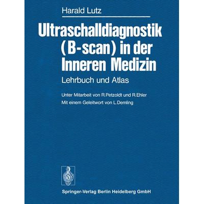 Ultraschalldiagnostik (B-scan) in der Inneren Medizin, Taschenbuch von H. Lutz, Springer Berlin, 978-3-540-08189-0