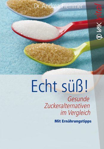 Andrea Flemmer - Echt süß!: Gesunde Zuckeralternativen im Vergleich Mit Ernährungstipps - Preis vom 09.10.2026 07:28:09 h