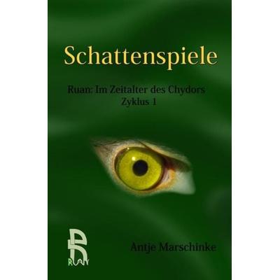 Ruan / Schattenspiele, Taschenbuch von Antje Marschinke, Epubli, 978-3-7418-4040-1