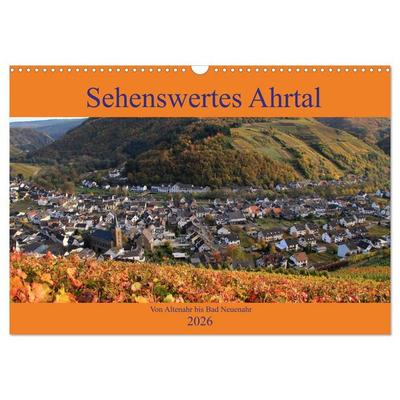 Sehenswertes Ahrtal - Von Altenahr bis Bad Neuenahr (Wandkalender 2026 DIN A3 quer), CALVENDO Monatskalender