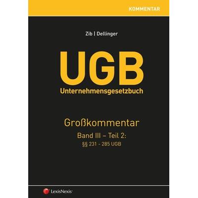 UGB Großkommentar / UGB Unternehmensgesetzbuch Kommentar - Band III/Teil 2, Gebundene Ausgabe von Christian Zib,Markus Dellinger,Josef