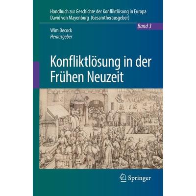 Konfliktlösung in der Frühen Neuzeit, Gebundene Ausgabe von , Springer Berlin, 978-3-662-56101-0