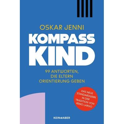 Kompass Kind, Taschenbuch von Oskar Jenni, Kein & Aber, 978-3-0369-5192-8