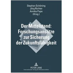 Der Mittelstand: Forschungsansätze zur Sicherung der Zukunftsfähigkeit, Fachbücher von Stephan Schöning, Jörg Richter, Annika Pape