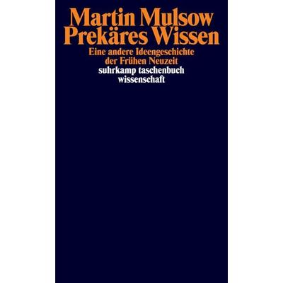 Prekäres Wissen, Taschenbuch von Martin Mulsow, Suhrkamp, 978-3-518-30074-9