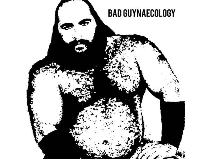 Bad Guys - Bad Guyneacology