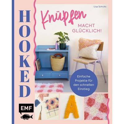 Hooked! Knüpfen macht glücklich!, Taschenbuch von Lisa Maria Schicks, Edition Michael Fischer / EMF Verlag, 978-3-7459-3015-3
