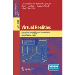 Virtual Realities, Fachbücher von Gregory Welch, Libor Váša, Guido Brunnett, Sabine Coquillart, Robert van Liere