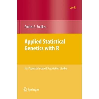 Applied Statistical Genetics with R, Taschenbuch von Andrea S. Foulkes, Springer Us, 978-0-387-89553-6