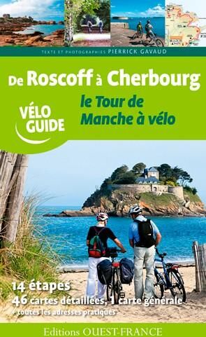 Guide vélo - De Roscoff à Cherbourg , le tour de Manche à vélo   Ouest France