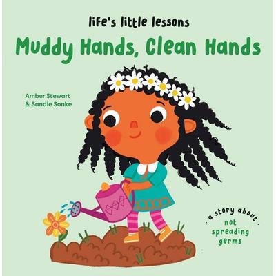 Life's Little Lessons: Muddy Hands, Clean Hands, Gebundene Ausgabe von Amber Stewart, Workman, 978-1-915801-75-3