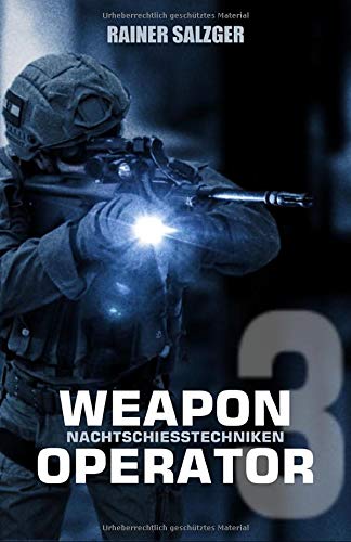 Rainer Salzger - Weapon Operator 3: Nachtschiesstechniken - Preis vom 30.09.2026 09:01:18 h