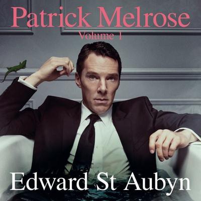 Patrick Melrose Volume 1 - Edward St Aubyn, Audio, 9781509899180