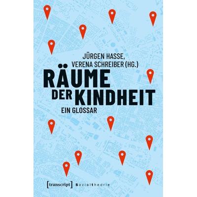 Räume der Kindheit, Taschenbuch von , Transcript, 978-3-8376-4424-1