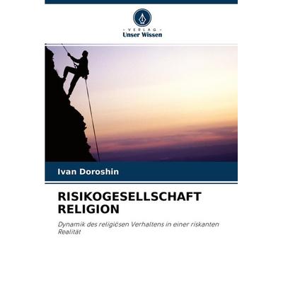 Risikogesellschaft Religion, Taschenbuch von Ivan Doroshin, Verlag Unser Wissen, 978-620-3-05330-2