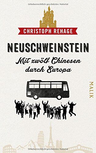Christoph Rehage - Neuschweinstein - Mit zwölf Chinesen durch Europa - Preis vom 30.09.2026 09:01:18 h