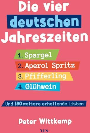 Peter Wittkamp - Die vier deutschen Jahreszeiten: Und 180 weitere erhellende Listen - Preis vom 04.10.2026 03:51:26 h