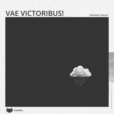 Vae Victoribus! - Trindade Coelho, Audio, 9786560210844