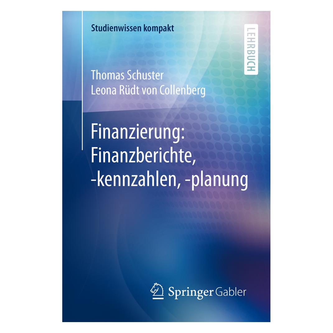 Gabler Finanzierung: Finanzberichte, -kennzahlen, -planung (Deutsch, Leona Rüdt von Collenberg, Thomas Schuster, 2015) (7078098)