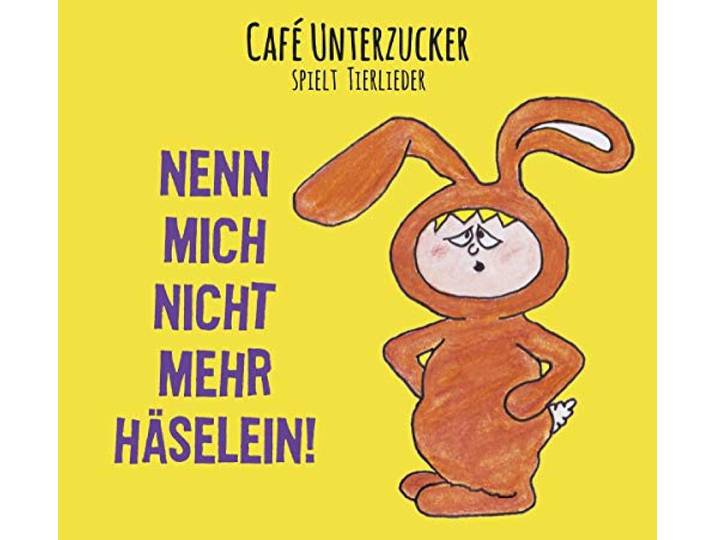 Cafe Unterzucker - Nenn Mich Nicht Mehr Haselein!