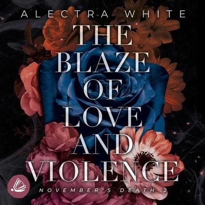 The Blaze of Love and Violence. November's Death 2 - Alectra White, Audio, 4066339466487