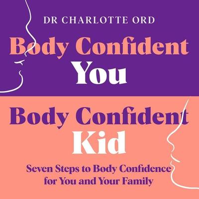 Body Confident You, Body Confident Kid - Charlotte Ord, Audio, 9781035049004