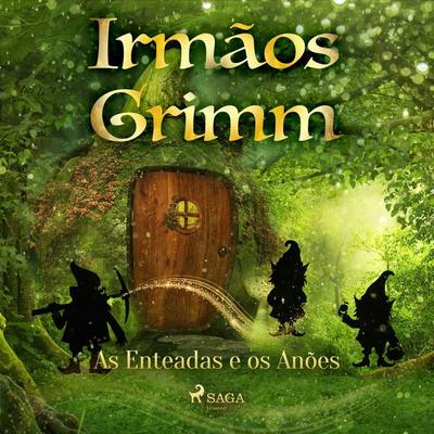 As Enteadas e os Anões - The Brothers Grimm, Audio, 9788726778649