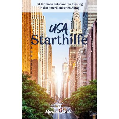 USA Starthilfe, Taschenbuch von Miriam Schels, BoD – Books on Demand