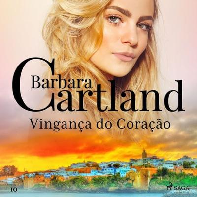 Vingança do Coração (A Eterna Coleção de Barbara Cartland 10) - Barbara Cartland, Audio, 9788726204124