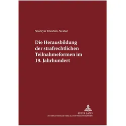 Die Herausbildung der strafrechtlichen Teilnahmeformen im 19. Jahrhundert, Fachbücher von Shahryar Ebrahim-Nesbat