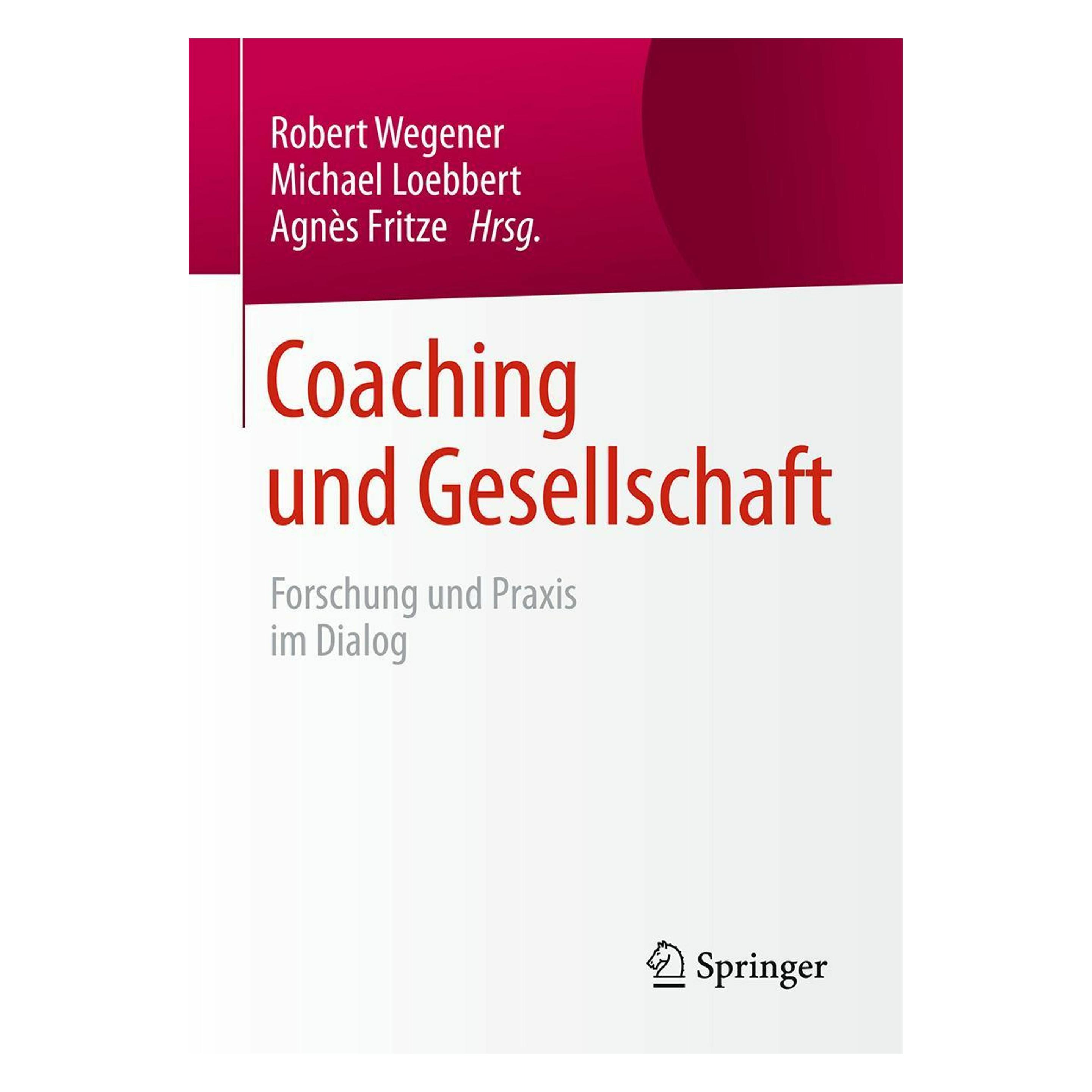 Springer Coaching und Gesellschaft (Deutsch, Hardcover, Agnès Fritze, Michael Loebbert, Robert Wegener) (9783658096359)