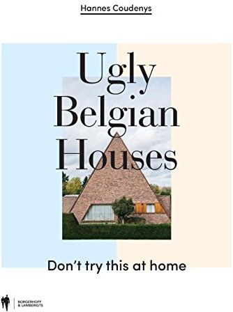 Hannes Coudenys - Ugly Belgian Houses: don't try this at home - Preis vom 13.10.2026 19:28:25 h