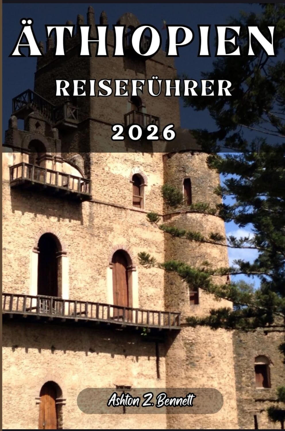 ÄTHIOPIEN REISEFÜHRER: Ihr Reiseführer für einen unvergesslichen Aufenthalt an diesem Reiseziel. - Preis vom 09.10.2026 07:28:09 h