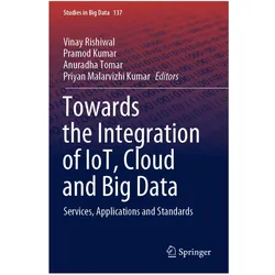 Towards the Integration of IoT, Cloud and Big Data, Fachbücher