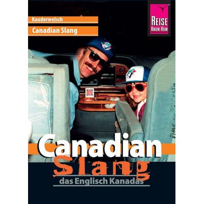 Canadian Slang - das Englisch Kanadas, Taschenbuch von Philipp Gysling, Reise Know-How Verlag Peter Rump GmbH, 978-3-8317-6522-5