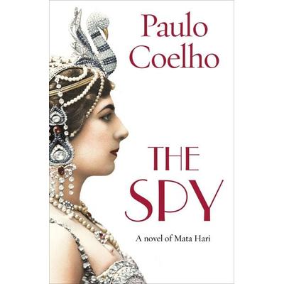 The Spy, Taschenbuch von Paulo Coelho, Vermilion, 978-1-78475-679-6
