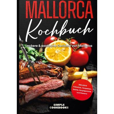 Mallorca Kochbuch, Gebundene Ausgabe von Simple Cookbooks, BoD – Books on Demand, 978-3-7557-6124-2