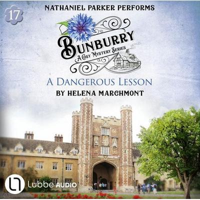 A Dangerous Lesson - Bunburry - A Cosy Mystery Series, Episode 17 - Helena Marchmont, Audio, 9783754010891